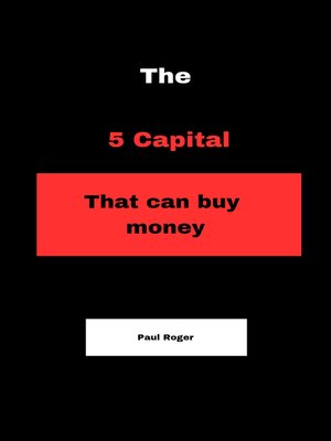 cover image of The 5 Capital that can buy money